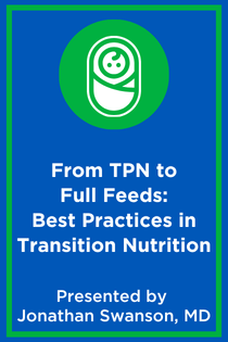From TPN to Full Feeds: Best Practices in Transition Nutrition Banner